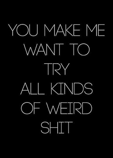 some really. weird. shit.