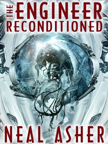The Engineer ReConditioned by [Asher, Neal]
