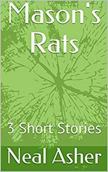 Mason's Rats: 3 Short Stories by [Asher, Neal]