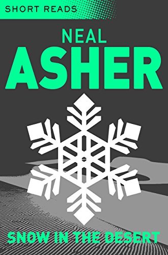 Snow in the Desert (Short Reads) by [Asher, Neal]