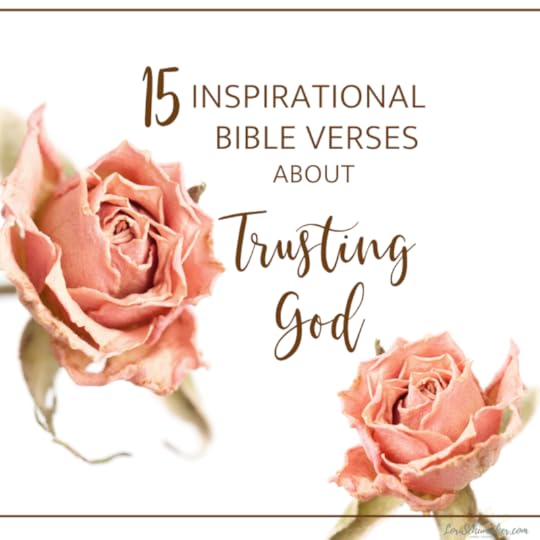 These are 15 Inspirational Bible Verses About Trusting God I have often turned toward in my faith journey. And, as always included in this series, is a prayer incorporating the scriptures — A Prayer to Trust God. #bibleverses #scripture #prayingscripture #christianlivng #trustinggod #hope #faith #surrender #inspirationalbibleverses #bibleversesaboutrustinggod #printableprayers #prayers #trustgod