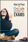 Copy of how to pass the google certified educator exams (1)