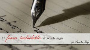 15 frases novela negra - arantxarufo.com