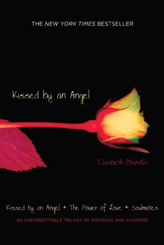 Kissed by an Angel: Kissed by an Angel; The Power of Love; Soulmates (English Edition)
