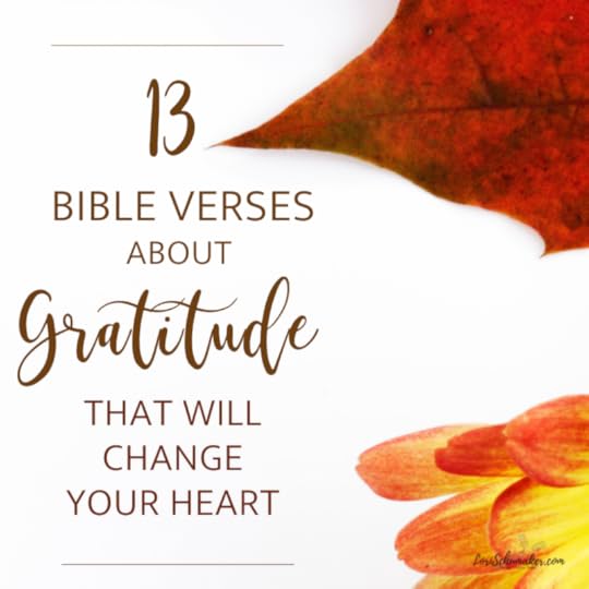 Bible verses about gratitude fill the pages of the Bible. It wasn't a theme God went light on which signifies it is something crucial to our faith walk and to living victoriously. Gratitude is a powerful weapon against defeat and it breathes life into the characteristics we all desire in our lives. Plus a Prayer for Gratitude! (printable) #gratitude #thankfulness #gratefulheart #bibleversesaboutgratitude #bibleverses #wordofgod #listofverses #scriptureverses #prayer #prayerforgratitude #pray #gratitudeprayer