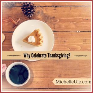 Why celebrate Thanksgiving?