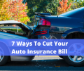 7 Ways To Cut Your Auto Insurance Bill