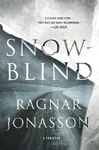 Snowblind: A Thriller (The Dark Iceland Series Book 1) by [Jonasson, Ragnar]