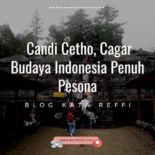  Candi Cetho, Cagar Budaya Indonesia Penuh Pesona