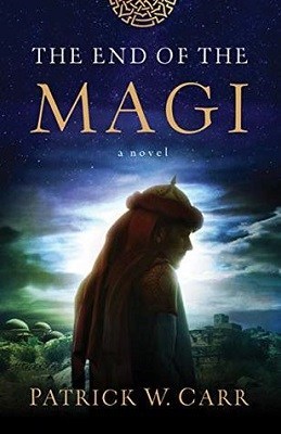 The End of the Magi: a novel, by Patrick W. Carr