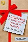 Christmas In Evergreen: Letters to Santa: Based On the Hallmark Channel Original Movie