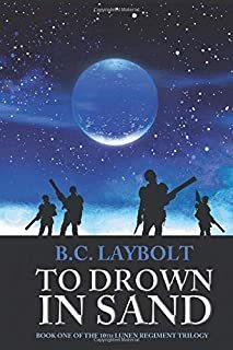 To Drown In Sand: Book One of the 10th Lunen Regiment Trilogy