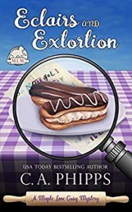 Eclairs and Extortion by C.A. Phipps