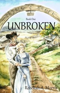 Triple Creek Ranch - Unbroken by [Morris, Rebekah]