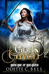 God Given, Book 1 by Odette C. Bell