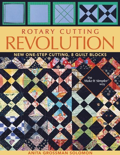 Rotary Cutting Revolution: New One-Step Cutting, 8 Quilt Blocks