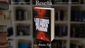 Reseña: Los lobos no piden perdón, arantxarufo.com