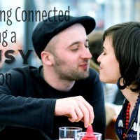 7 Ways to Stay Connected During a Busy Season