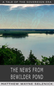 Cover image for The News From Bewilder Pond, a Short Story by Matthew Wayne Selznick