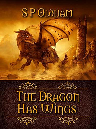 The Dragon Has Wings by [Oldham, S P>