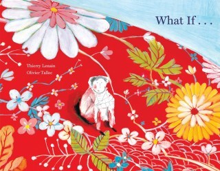What If: An Illustrated Celebration of the Utopian Imagination and the Will to Change the World