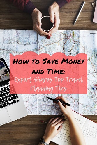 How to Save Money and Time: Expert Shares Top Travel Planning Tips 