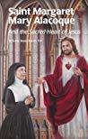 Saint Margaret Mary Alacoque and the Sacred Heart of Jesus