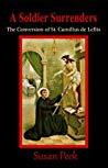 A Soldier Surrenders: The Conversion of Saint Camillus de Lellis