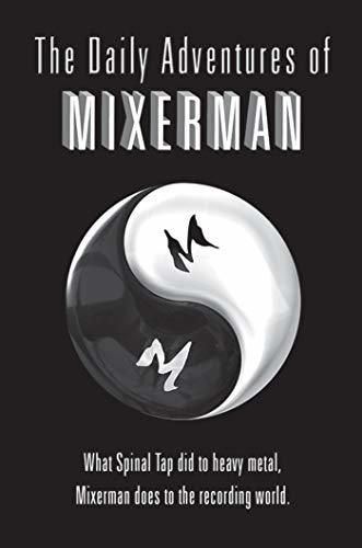 The Daily Adventures of Mixerman (English Edition)