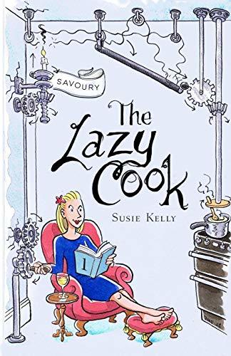 The Lazy Cook (Book One): Quick And Easy Meatless Meals