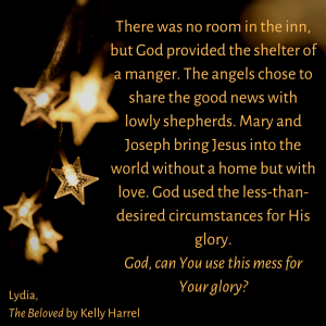 There was no room in the inn, but God provided the shelter of a manger. The angels chose to share the good news with lowly shepherds. Mary and Joseph bring Jesus into the world without a home but with love. God used