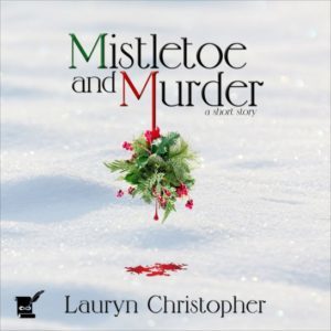 Mistletoe and Murder by Lauryn Christopher