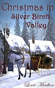 Christmas in Silver Birch Valley by Lorri Moulton