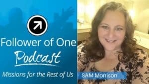 Make a Difference Today and Love Others Well with Sam Morrison, Ep #11