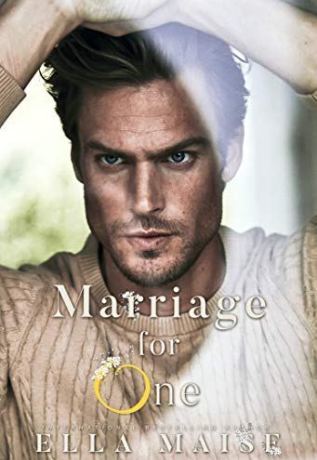Marriage for One, by Ella Maise -utterly swoony and perfect
