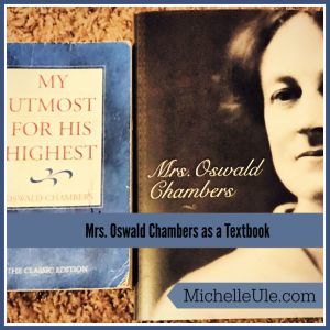 textbook, My Utmost for His Highest, Mrs. Oswald Chambers