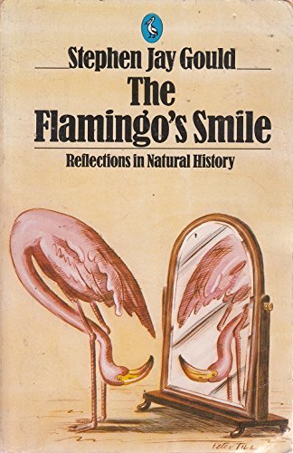 The Flamingo's Smile: Reflections in Natural History