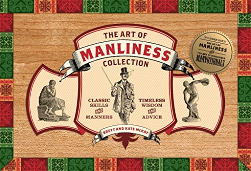 The Art of Manliness Collection: Manvotionals / Classic Skills and Manners for the Modern Man