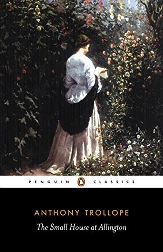 The Small House At Allington: (Illustrated) (English Edition)