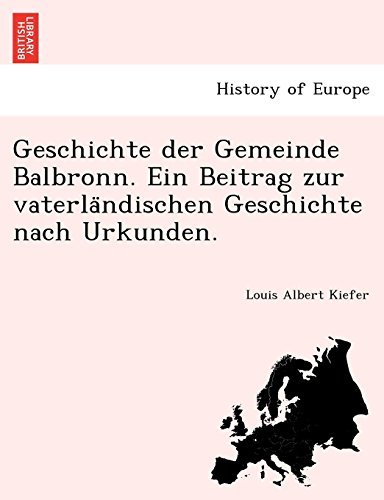 Geschichte Der Gemeinde Balbronn. Ein Beitrag Zur Vaterla Ndischen Geschichte Nach Urkunden.