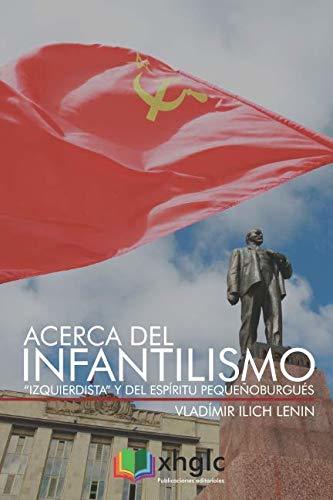 Acerca del infantilismo "izquierdista" y del espíritu pequeñoburgués