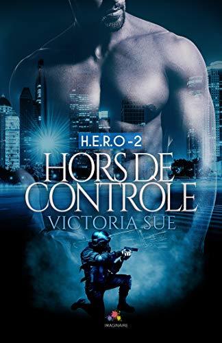 Hors de contrôle: H.E.R.O, T2