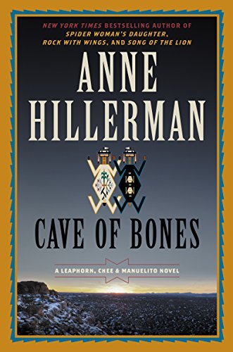 Cave of Bones: A Leaphorn, Chee & Manuelito Novel (A Leaphorn and Chee Novel Book 22) by [Hillerman, Anne]