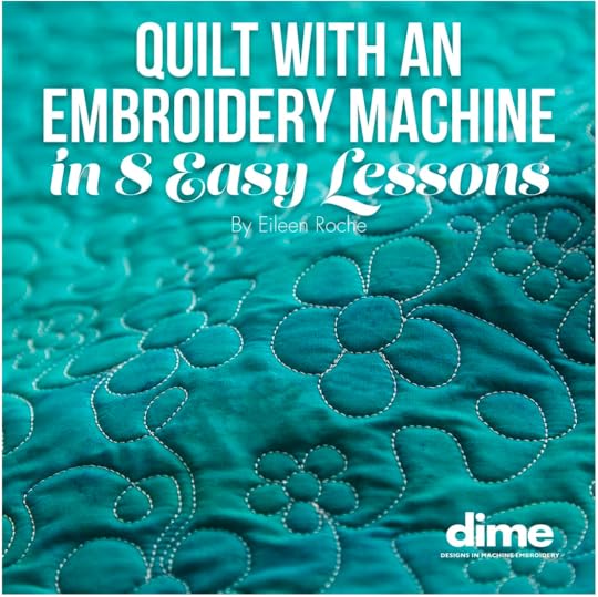 Quilt With an Embroidery Machine in 8 Easy Lessons available at ShopNZP.com