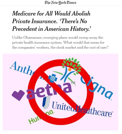 NYT: Medicare for All Would Abolish Private Insurance. ‘There’s No Precedent in American History.’ 