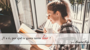 leer- Por qué me gusta leer - arantxarufo.com