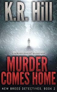 Murder Comes Home by K.R. Hill