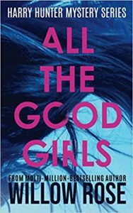 All the Good Girls by Willow Rose