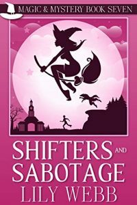 Shifters and Sabotage by Lily Webb