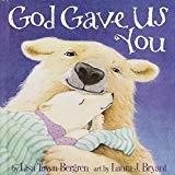 God Gave Us You by Lisa Tawn Bergren, Laura J. Bryant